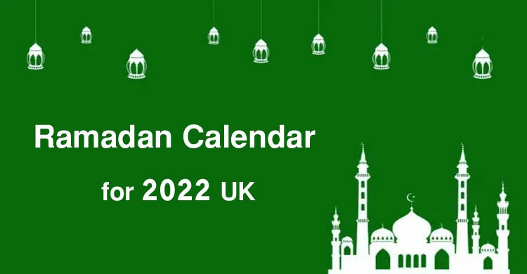 Ramadan Prayer Times for 2022 UK