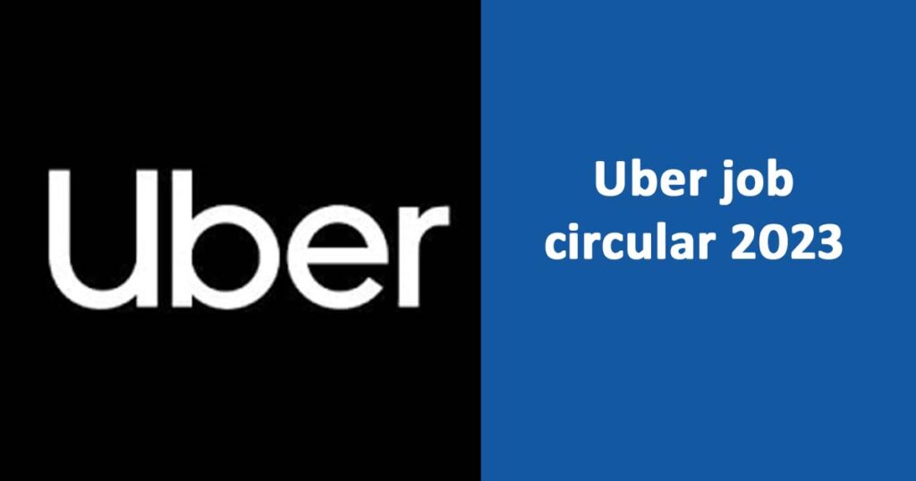 উবারে চাকরির আবেদন করুন আজই- uber job circular 2023